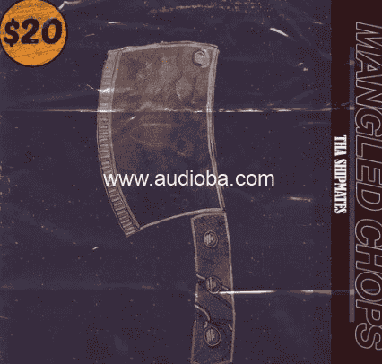 Tha Shipmates Present Mangled Chops [WAV]