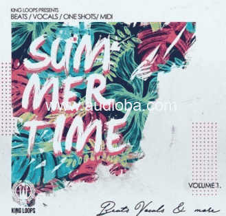 King Loops Summertime Beats And Vocals Volume 1 [WAV, MiDi]