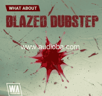 WA Production Blazed Dubstep [WAV, MiDi, Synth Presets]