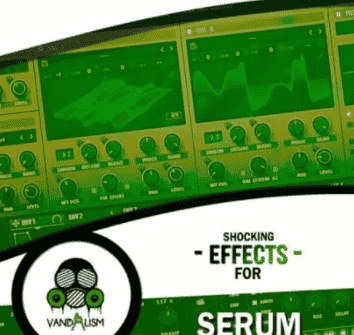 Vandalism Shocking Effects [Synth Presets]