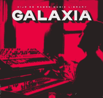 Hijo De Ramon Music Library Vol.13 GALAXIA [WAV]