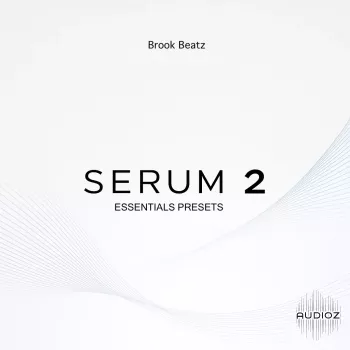 [Serum 2 核心预设与素材库] Brook Beatz ESSENTIALS Serum 2 Bank