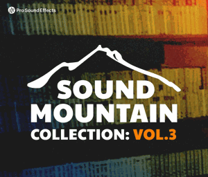 Pro Sound Effects Sound Mountain Collection Vol.3 影视后期声音设计综合音效素材库