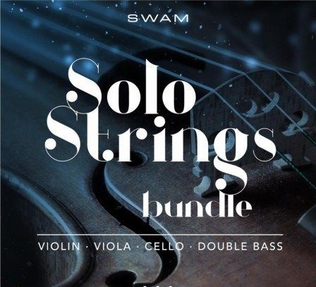 Audio Modeling SWAM Solo Strings Bundle v3.12.4 独奏弦乐建模乐器音源套装 WiN Mac